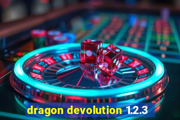 dragon devolution 1.2.3